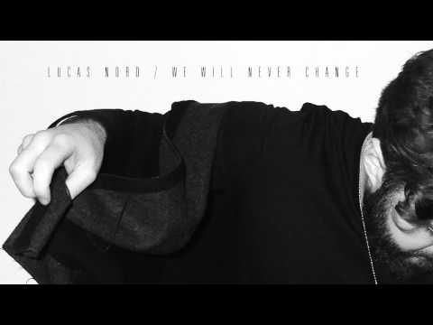 Lucas Nord - We Will Never Change (Audio)