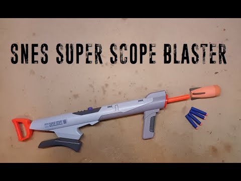 SNES Super Scope Nerf Blaster