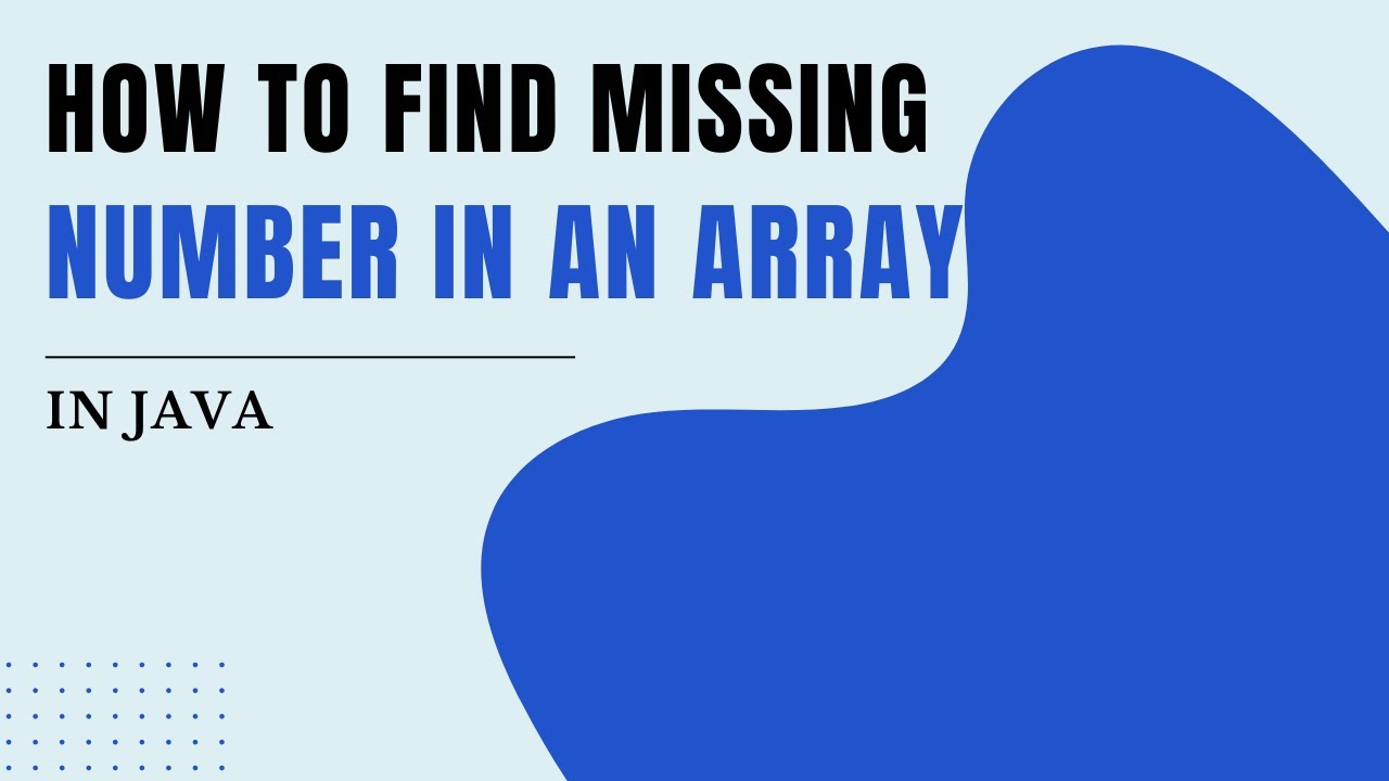 How to Find Missing Number in an Array in Java | Coding Skills