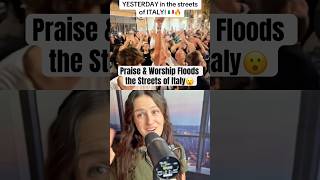 Praise &amp; Worship Floods the Streets of Italy😮#worship #italy