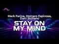 Mark Farina, Homero Espinosa, Dani Siciliano – Stay On My Mind (lyrics)