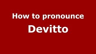 How to pronounce Devitto