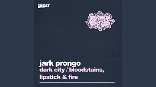 Bloodstains, Lipstick & Fire (Extended Mix)