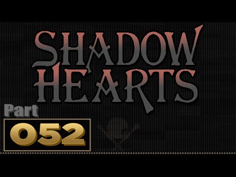 Let's Play: Shadow Hearts - Part 52 | Shenanigans