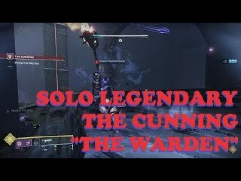 Destiny 2 - Solo Legendary - The Cunning "Defeat The Warden"