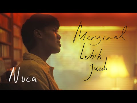 NUCA - MENGENAL LEBIH JAUH (OFFICIAL MUSIC VIDEO)