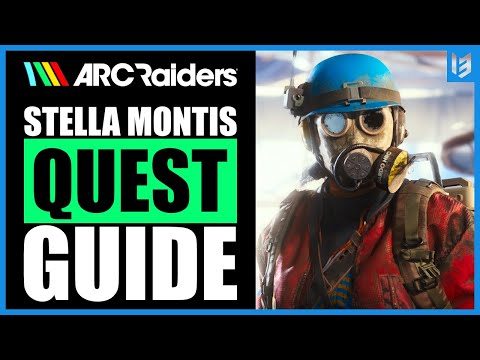 ARC Raiders STELLA MONTIS: All new quests & missions explained! | Ultimate Quest Guide 2025