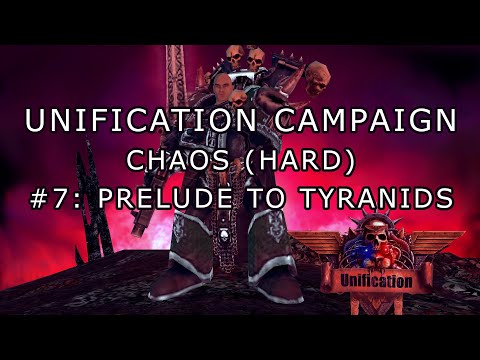 Unification: CHAOS CAMPAIGN (HARD) #7 - Prelude to Tyranids | Dawn of War: Soulstorm