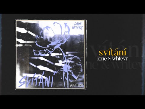 LONE - svítání [feat. WHTEVR]