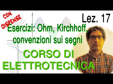 Lez. 17 Esercizi 2/2: risoluzione dei circuiti resistivi in regime continuo, Kirchhoff, Ohm