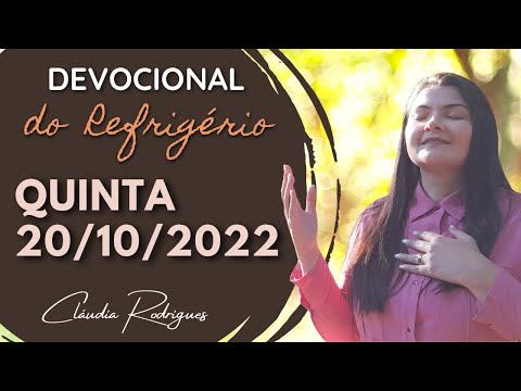 20/10/22 Devocional do Refrigério - reflexão e oração de hoje - Cláudia Rodrigues