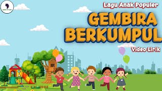 Download lagu Lagu Anak Populer - Gembira Berkumpul (Video Lirik) Song of Kids mp3