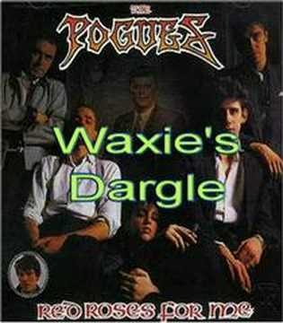 Waxie's Dargle - The Pogues