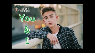 Johnny Orlando - You &amp; I (FAN VIDEO)