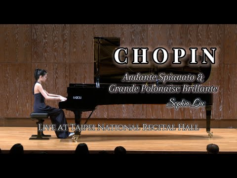 Sophia Liu - Chopin: Andante Spianato et Grande Polonaise Brillante, Op. 22