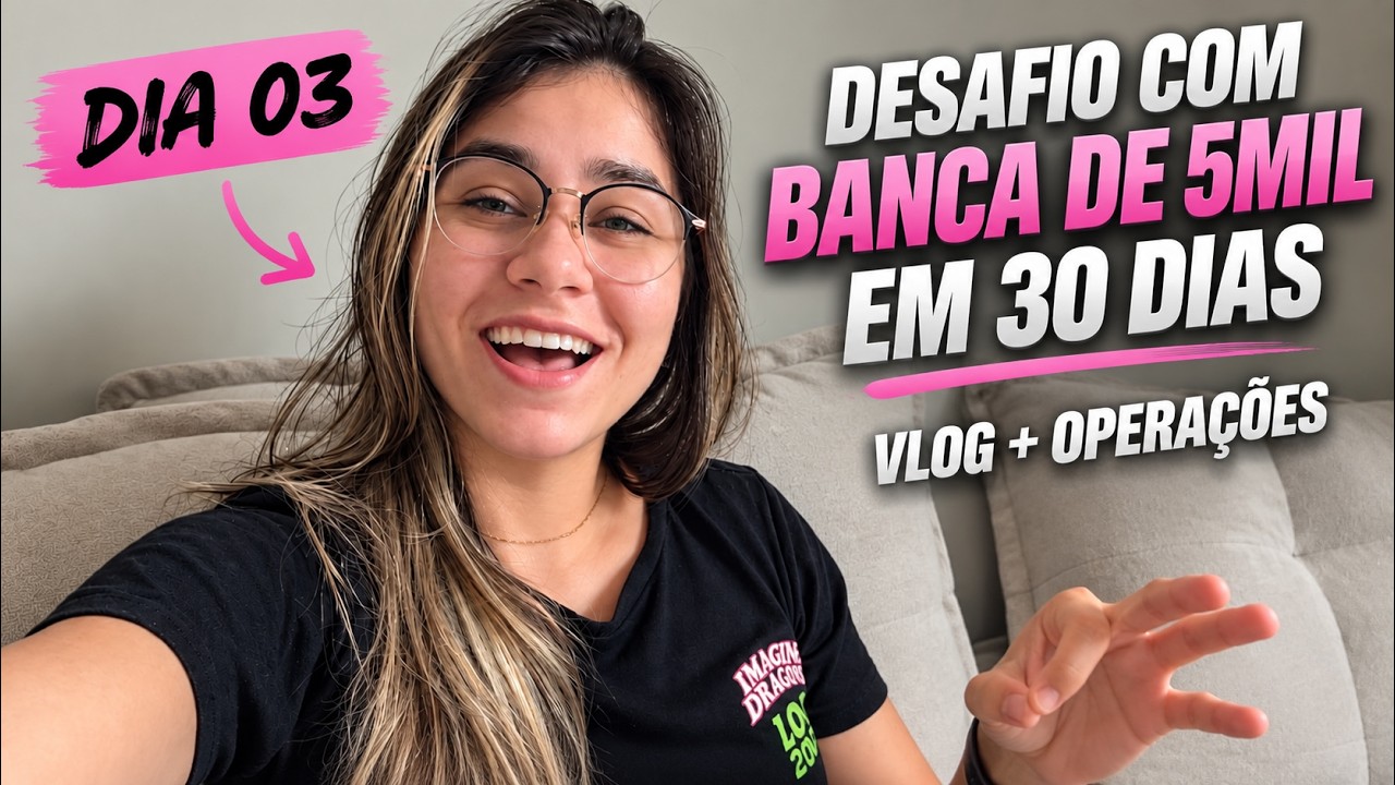 DESAFIO DE 30 DIAS: DIA 03 - O QUE ACONTECEU COM A BANCA DE 5MIL? Vale a Pena ser Trader em 2026?
