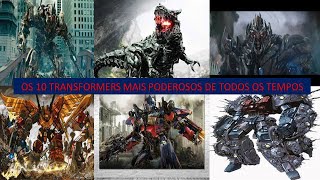 OS 10 TRANSFORMERS MAIS PODEROSOS DE TODOS OS TEMPOS