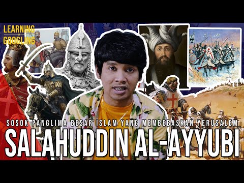 Panglima Besar Islam Pembebas Yerusalem! Bersahabat Dengan Lawan? Salahuddin | Learning By Googling