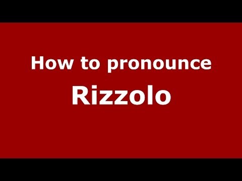 How to pronounce Rizzolo