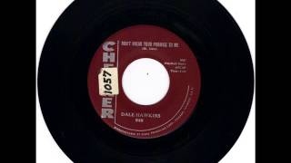 DALE HAWKINS -  HOT DOG - DON'T BREAK YOUR PROMISE TO ME   -  CHECKER 940