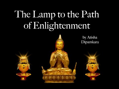 The Lamp to the Path of Enlightenment - Atisha