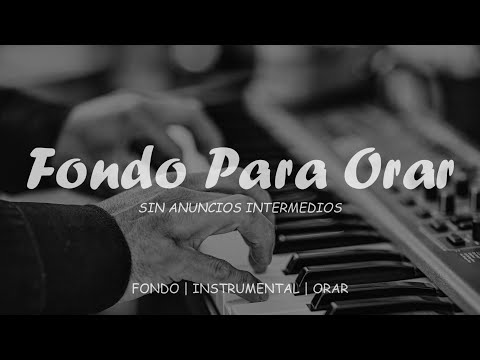 Fondo INSTRUMENTAL Para Orar // Sin ANUNCIOS Intermedios