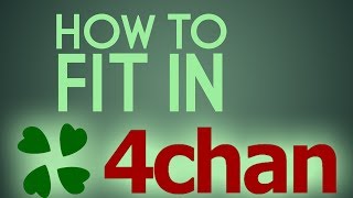 How to fit in on 4chan