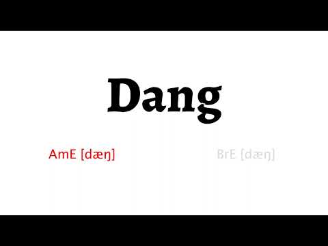 How to Pronounce dang in American English and British English