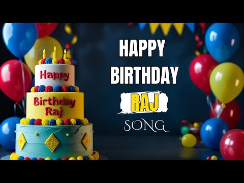 Happy Birthday RAJ Song 🎂  |  Birthday Wishes for Raj