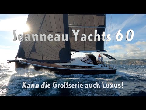 Jeanneau Yachts 60 im Test: kann die Großserie auch Luxus?