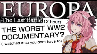 The Worst WW2 Documentary Explained (Europa: The Last Battle)