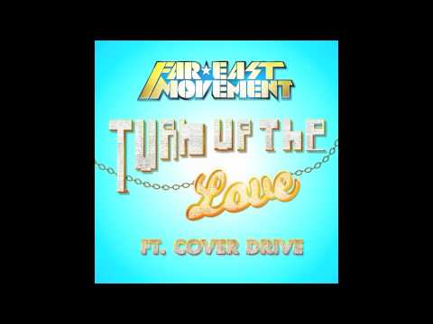 "TURN UP THE LOVE" (Manhattan Clique Remix) - Far East Movement ft. Cover Drive