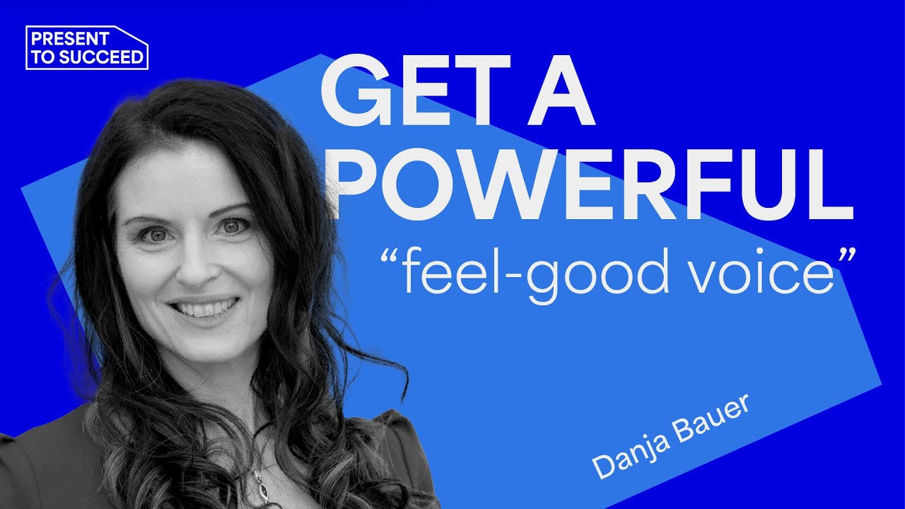 Mastering the Power of Voice | Present to Succeed 2022 Session with Danja Bauer