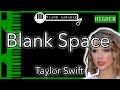 Blank Space (HIGHER +3) - Taylor Swift - Piano Karaoke Instrumental