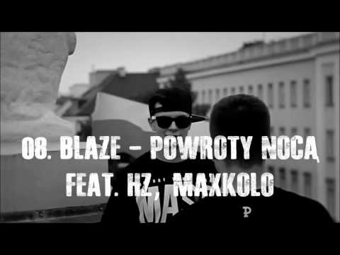 Blaze - Powroty nocą feat. Hz, MaxKolo #Zwalniam Mixtape
