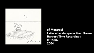 of Montreal – "I Was a Landscape in Your Dream" b/w "Where Eagles Dare" [2004] [Vinyl Rip]