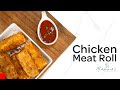 Chicken Meat Roll | ചിക്കൻ മീറ്റ് റോൾ