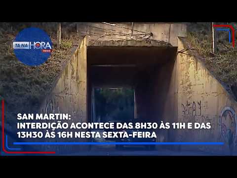 SAN MARTIN: INTERDIÇÃO ACONTECE DAS 8H30 ÀS 11H E DAS 13H30 ÀS 16H NESTA SEXTA-FEIRA -TNH 22/10/2026