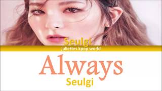 Seulgi-Always (color coded han/rom/eng lyrics)