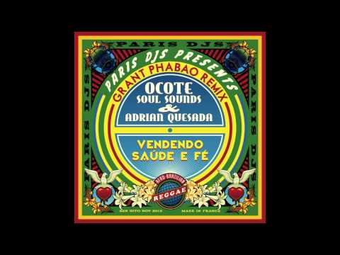 Ocote Soul Sounds & Adrian Quesada  - Vendende Saudade e Fe (Grant Phabao RMX)
