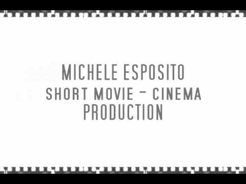 MICHELE ESPOSITO short movie   cinema PRODUCTION