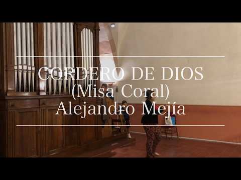 CORDERO DE DIOS (Misa Coral) - Alejandro Mejía