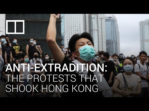 Anti-extradition: The protests that shook Hong Kong