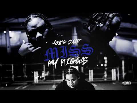Young Scoop - Miss My Niggas (Official Visualizer)