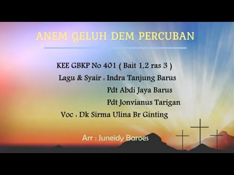 KEE GBKP No 401 ANEM GELUH DEM PURCUBAN ( 3 Bait vocal & Instrumentalia ) By Sirma Ulina Br Ginting