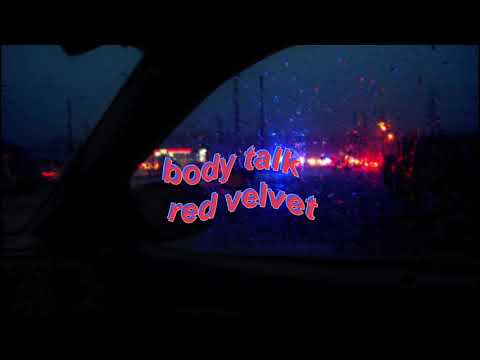 red velvet - body talk but you're driving on a rainy night