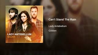 CAN&#39;T STAND THE RAIN - LADY ANTEBELLUM