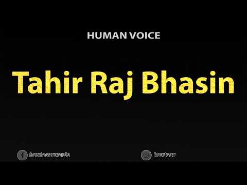 How To Pronounce Tahir Raj Bhasin