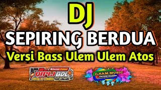 Download lagu DJ SEPIRING BERDUA|Dj Versi bass Ulem-Ulem Atoss mp3 Download lagu DJ SEPIRING BERDUA|Dj Versi bass Ulem-Ulem Atoss mp3
