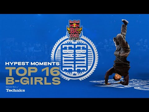 Hypest Moments | Top 16 B-Girls | Red Bull BC One E-Battle